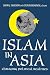 Islam in Asia: Changing Political Realities