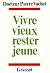 Vivre mieux, rester jeune (French Edition)