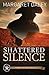 Shattered Silence by Margaret Daley Shattered Silence by Margaret Daley