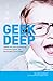 Geek Deep: Tapping the Limitless Potential of Masters, Makers, and Missionaries on the Fringe