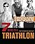 7 WEEKS TO A TRIATHLON: The Complete Day-by-Day Program to Train for Your First Race or Improve Your Fastest Time