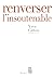 Renverser l'insoutenable (Débats) (French Edition)
