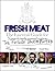 Fresh Meat: The Essential Guide for New Undergraduates/the Future Unemployed
