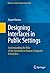 Designing Interfaces in Public Settings: Understanding the Role of the Spectator in Human-Computer Interaction (Human–Computer Interaction Series Book 0)