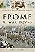 Frome at War 1939–45