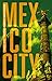 Mexico City: Cradle of Empires