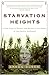 Starvation Heights: A True Story of Murder and Malice in the Woods of the Pacific Northwest