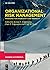 Organizational Risk Management: Managing for Uncertainty and Ambiguity