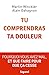 Tu comprendras ta douleur (Documents) (French Edition)