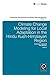Climate Change Modelling for Local Adaptation in the Hindu Kush - Himalayan Region (Community, Environment and Disaster Risk Management Book 11)