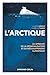 L'Arctique: A l'épreuve de la mondialisation et du réchauffement climatique (Objectif Monde) (French Edition)