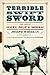 Terrible Swift Sword: The Life of General Philip H. Sheridan