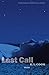 Last Call: Stories (The Raz/Shumaker Prairie Schooner Book Prize in Fiction)