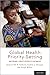Global Health Priority-Setting: Beyond Cost-Effectiveness