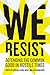 We Resist: Defending the Common Good in Hostile Times