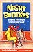 Night Buddies and the Pineapple Cheesecake Scare (Night Buddies: Adventures after Lights Out Book 1)