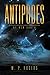 Antipodes: Book Three of th...