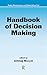 Handbook of Decision Making (Public Administration and Public Policy 123)