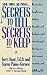 Secrets to Tell, Secrets to Keep