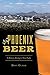 Phoenix Beer: A History Rising to New Peaks (American Palate)