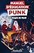 Manuel d'éducation punk (To...