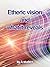 Etheric Vision and What It Reveals