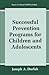 Successful Prevention Programs for Children and Adolescents (Issues in Clinical Child Psychology)