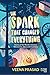 The Spark That Changed Everything: Stories of the Greatest Discoveries, Ideas and Inventions