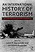An International History of Terrorism: Western and Non-Western Experiences (Political Violence)