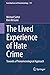 The Lived Experience of Hate Crime: Towards a Phenomenological Approach (Contributions to Phenomenology Book 111)