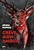 Crève, mon amour (French Edition)