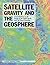 Satellite Gravity and the Geosphere: Contributions to the Study of the Solid Earth and Its Fluid Envelopes