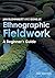 Ethnographic Fieldwork: A Beginner's Guide