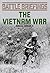 The Vietnam War (Battle Briefings Book 4) (Volume 4)