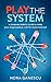 Play the System: A Corporate Rebel’s Guide to Make Your Organization Listen and Change