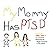 My Mommy Has Ptsd