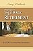 Perfecting Your Walk in Retirement: 10 Steps to a Worryfree Retirement