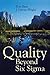 Quality Beyond Six Sigma