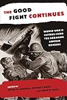 The Good Fight Continues: World War II Letters From the Abraham Lincoln Brigade The Good Fight Continues: World War II Letters From the Abraham Lincoln Brigade