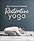 Restorative Yoga: Relax. Restore. Re-energize.