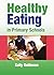 Healthy Eating in Primary Schools (Lucky Duck Books)