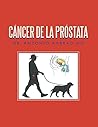 Cáncer De La Próstata (Spanish Edition)