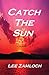 Catch The Sun