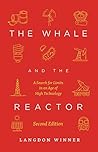 The Whale and the Reactor by Langdon Winner