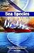 Sea Species: Vol. 1 of The ...