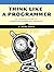 Think Like a Programmer: An Introduction to Creative Problem Solving