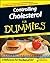 Controlling Cholesterol For Dummies