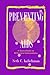 Preventing Aids: A Sourcebook for Behavioral Interventions