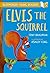 Elvis the Squirrel: Gold Book Band (Bloomsbury Young Readers)