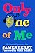 Only One of Me